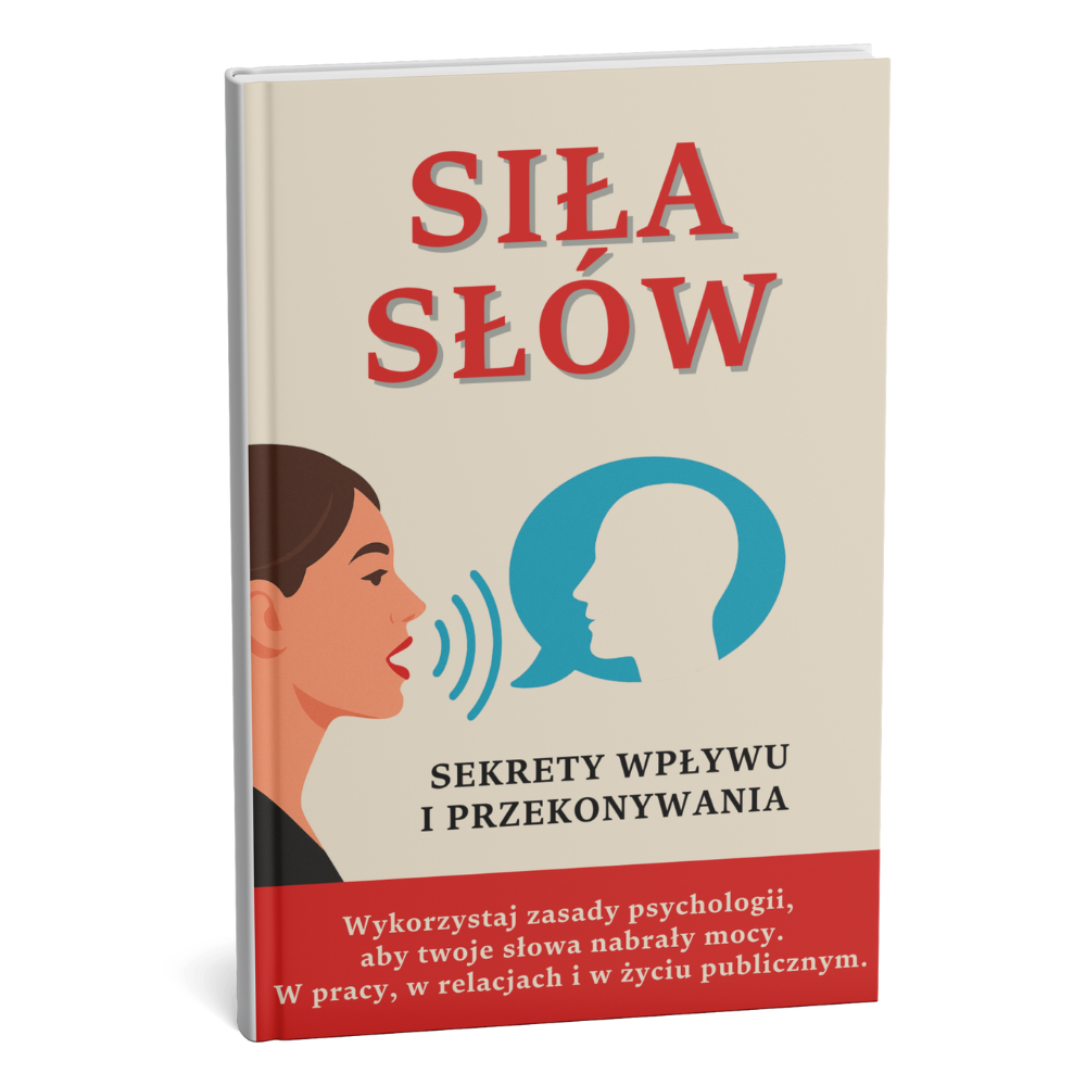 🔹 Dlaczego nikt cię nie słucha? Siła słów dla natychmiastowego wpływu i przekonania + BONUS