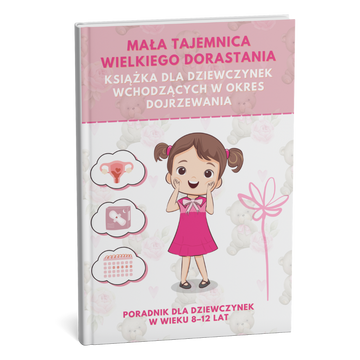 Najlepiej sprzedający się poradnik do beztroskiego dorastania: Wszystko, co powinna wiedzieć dziewczynka w wieku 8–12 lat + BONUS