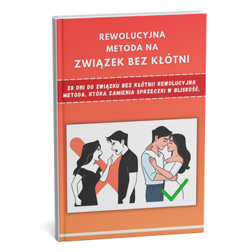 28 dni do związku bez kłótni! Rewolucyjna metoda, która zmienia konflikt w bliskość – szybciej, niż mogłeś sobie wyobrazić! + BONUS