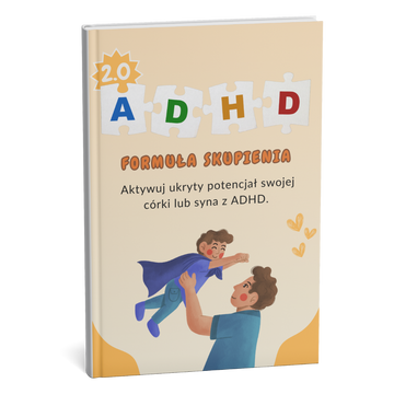 28 dni do lepszej koncentracji u dziecka z ADHD – popraw naukę bez stresu i płaczu